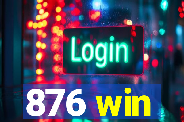 876 win